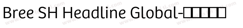 Bree SH Headline Global字体转换